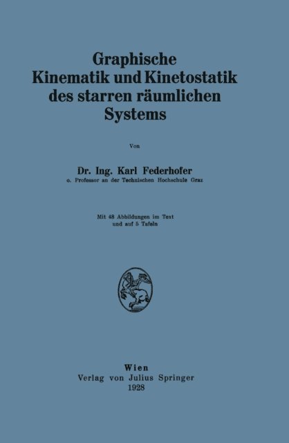 Karl Federhofer - Graphische Kinematik und Kinetostatik des starren räumlichen Systems, E-bok