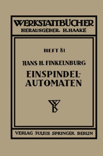 Hans H. Finkelnburg - Die wirtschaftliche Verwendung von Einspindelautomaten, E-bok
