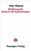 Peter Widmer - Einführung der Deixis in die Psychoanalyse, Häftad