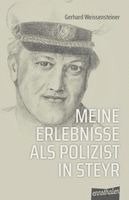 Gerhard Weissensteiner - Meine Erlebnisse als Polizist in Steyr, Inbunden