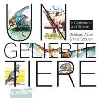 Anja Stough, Gebhard Alber - Ungeliebte Tiere, Inbunden