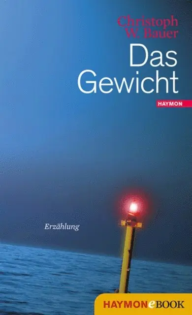 Christoph W. Bauer - Das Gewicht, E-bok. Tillgänglighet: Lägg i varukorg