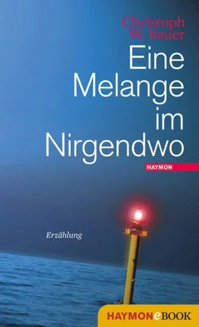 Christoph W. Bauer - Eine Melange im Nirgendwo, E-bok. Tillgänglighet: Lägg i varukorg