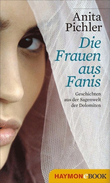 Anita Pichler, Sabine Gruber, Renate Mumelter - Die Frauen aus Fanis, E-bok