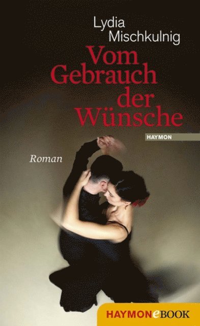 Lydia Mischkulnig - Vom Gebrauch der Wünsche, E-bok