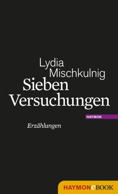 Lydia Mischkulnig - Sieben Versuchungen, E-bok