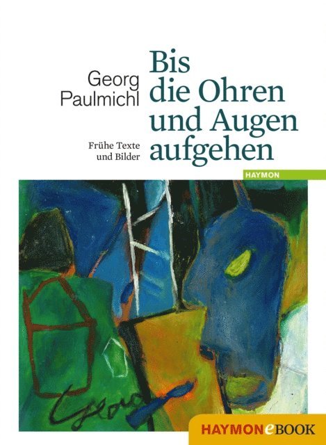 Georg Paulmichl - Bis die Ohren und Augen aufgehen, E-bok