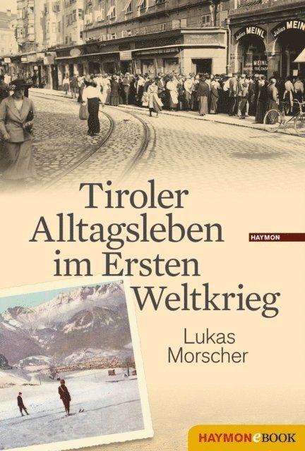 Lukas Morscher - Tiroler Alltagsleben im Ersten Weltkrieg, E-bok