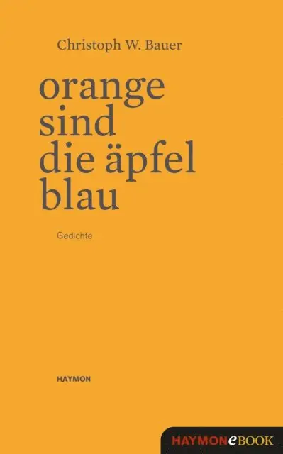 Christoph W. Bauer - Orange sind die Äpfel blau, E-bok. Tillgänglighet: Lägg i varukorg