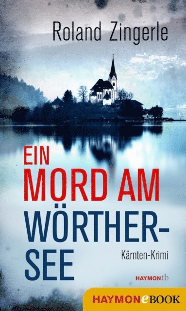 Roland Zingerle - Ein Mord am Wörthersee, E-bok