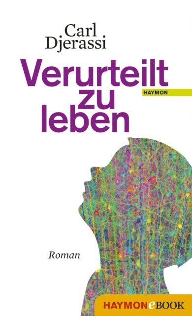 Carl Djerassi - Verurteilt zu leben, E-bok