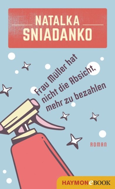 Natalka Sniadanko - Frau Müller hat nicht die Absicht, mehr zu bezahlen, E-bok