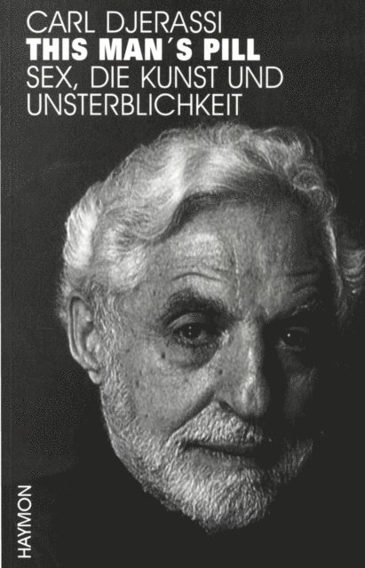 Carl Djerassi - This Man's Pill, E-bok