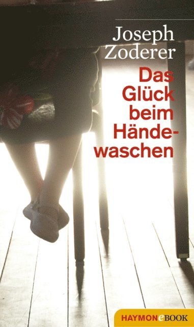 Joseph Zoderer - Das Glück beim Händewaschen, E-bok. Tillgänglighet: Lägg i varukorg