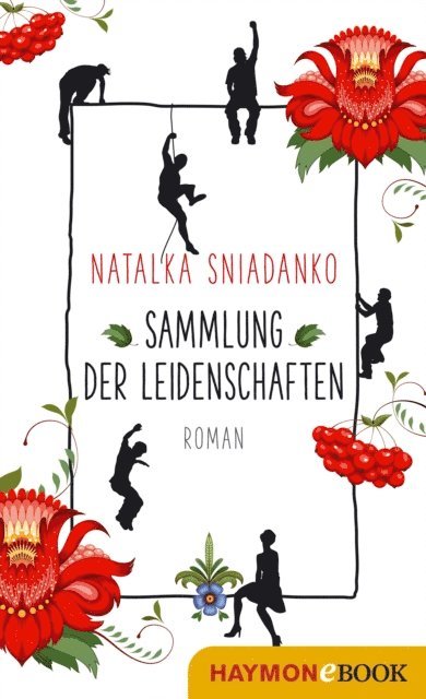 Natalka Sniadanko - Sammlung der Leidenschaften, E-bok