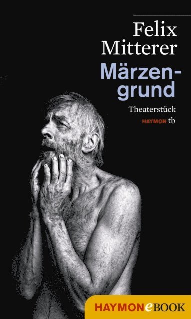 Felix Mitterer - Märzengrund, E-bok