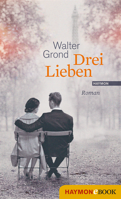Walter Grond - Drei Lieben, E-bok