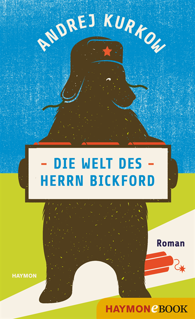 Andrej Kurkow - Die Welt des Herrn Bickford, E-bok