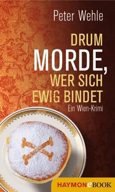 Peter Wehle - Drum morde, wer sich ewig bindet, E-bok. Tillgänglighet: Lägg i varukorg