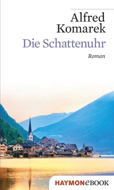 Alfred Komarek - Die Schattenuhr, E-bok. Tillgänglighet: Lägg i varukorg