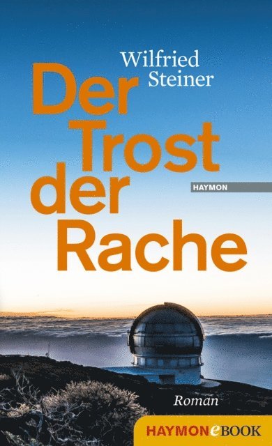 Wilfried Steiner - Der Trost der Rache, E-bok