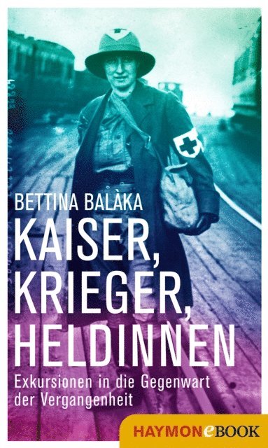 Bettina Balaka - Kaiser, Krieger, Heldinnen, E-bok