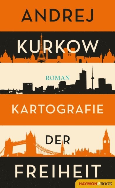 Andrej Kurkow - Kartografie der Freiheit, E-bok