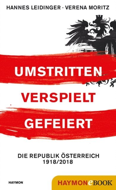 Verena Moritz, Hannes Leidinger - Umstritten, verspielt, gefeiert, E-bok