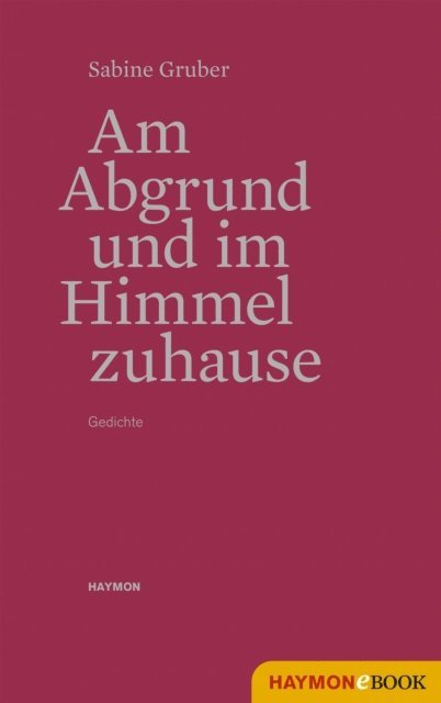 Sabine Gruber - Am Abgrund und im Himmel zuhause, E-bok