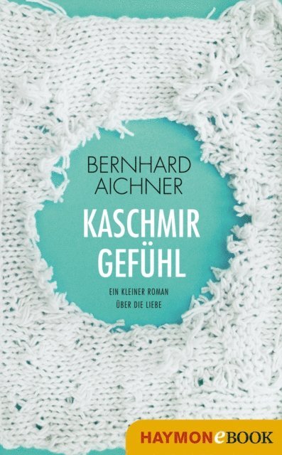 Bernhard Aichner - Kaschmirgefühl, E-bok