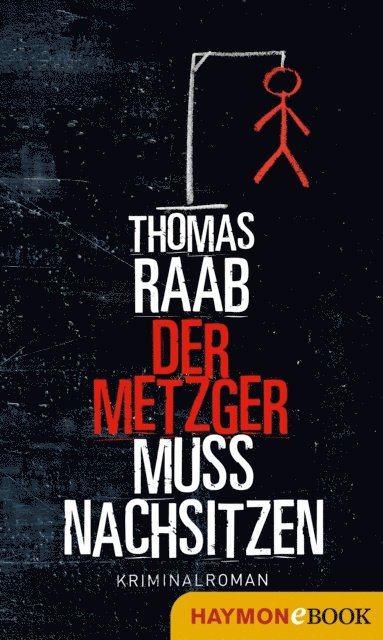 Thomas Raab - Der Metzger muss nachsitzen, E-bok