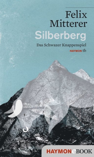Felix Mitterer - Silberberg, E-bok