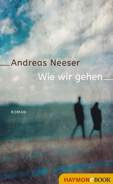 Andreas Neeser - Wie wir gehen, E-bok. Tillgänglighet: Lägg i varukorg