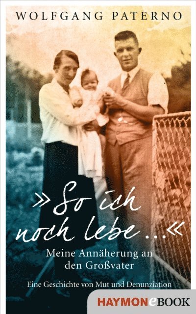 Wolfgang Paterno - "So ich noch lebe …", E-bok