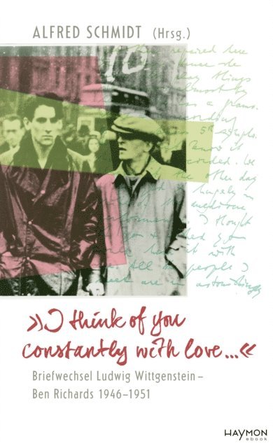Ludwig Wittgenstein, Alfred Schmidt - "I think of you constantly with love …", E-bok