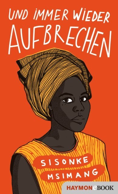 Sisonke Msimang - Und immer wieder aufbrechen, E-bok