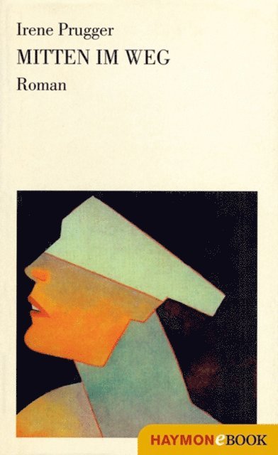 Irene Prugger - Mitten im Weg, E-bok
