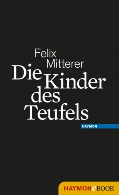 Felix Mitterer - Die Kinder des Teufels, E-bok