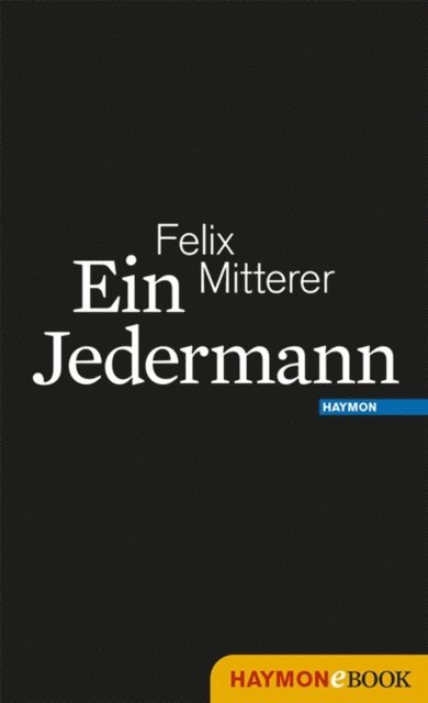 Felix Mitterer - Ein Jedermann, E-bok