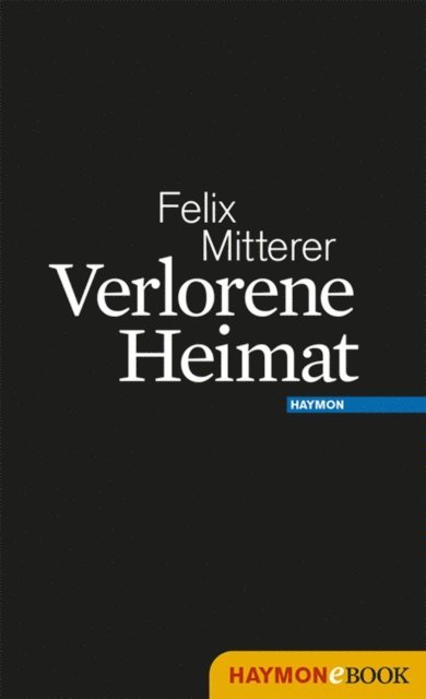 Felix Mitterer - Verlorene Heimat, E-bok
