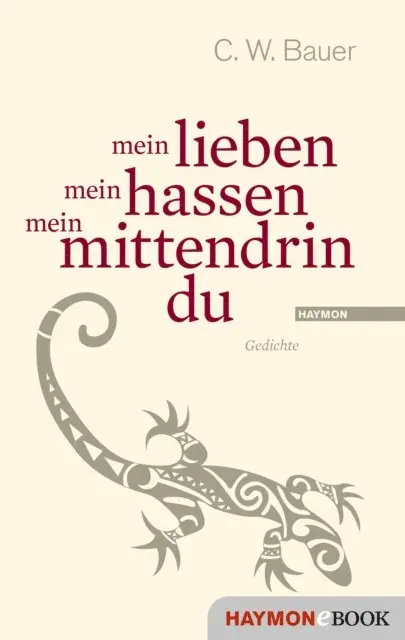 Christoph W. Bauer - mein lieben mein hassen mein mittendrin du, E-bok. Tillgänglighet: Lägg i varukorg