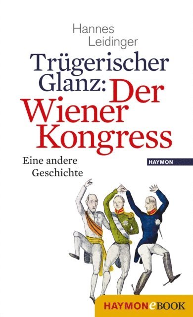 Hannes Leidinger - Trügerischer Glanz: Der Wiener Kongress, E-bok