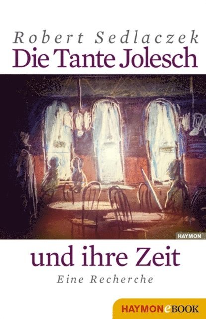 Robert Sedlaczek - Die Tante Jolesch und ihre Zeit, E-bok