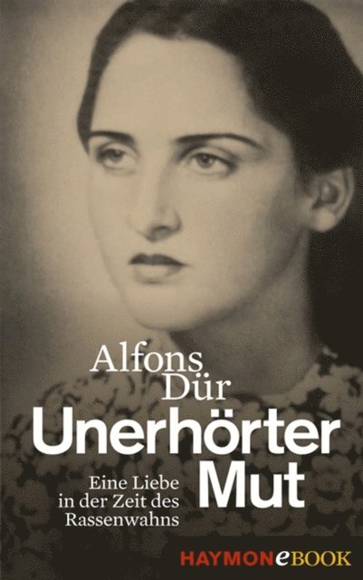 Alfons Dur - Unerhörter Mut, E-bok