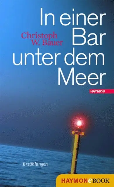 Christoph W. Bauer - In einer Bar unter dem Meer, E-bok. Tillgänglighet: Lägg i varukorg