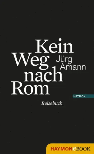 Jurg Amann - Kein Weg nach Rom, E-bok. Tillgänglighet: Lägg i varukorg