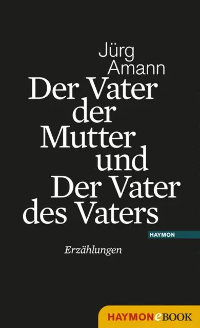Jurg Amann - Der Vater der Mutter und Der Vater des Vaters, E-bok. Tillgänglighet: Lägg i varukorg
