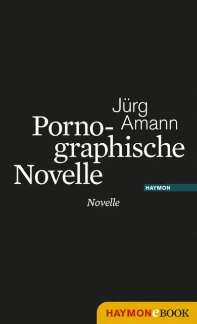 Jurg Amann - Pornographische Novelle, E-bok. Tillgänglighet: Lägg i varukorg
