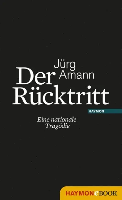 Jurg Amann - Der Rücktritt, E-bok. Tillgänglighet: Lägg i varukorg