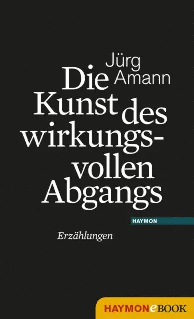 Jurg Amann - Die Kunst des wirkungsvollen Abgangs, E-bok. Tillgänglighet: Lägg i varukorg